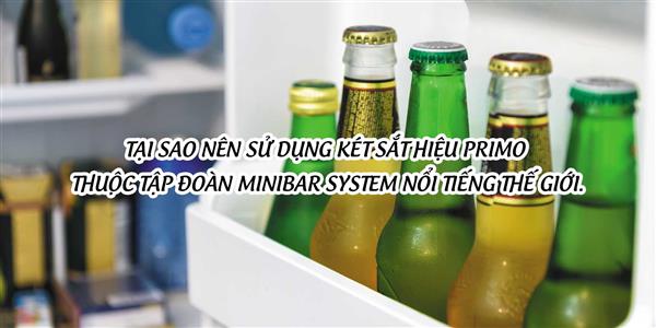 Tại sao nên sử dụng két sắt hiệu Primo thuộc Tập Đoàn Minibar System nổi tiếng thế giới