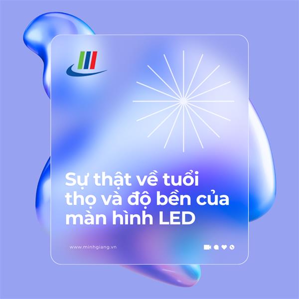 Sự thật về tuổi thọ của đèn LED và độ bền của màn hình của bạn