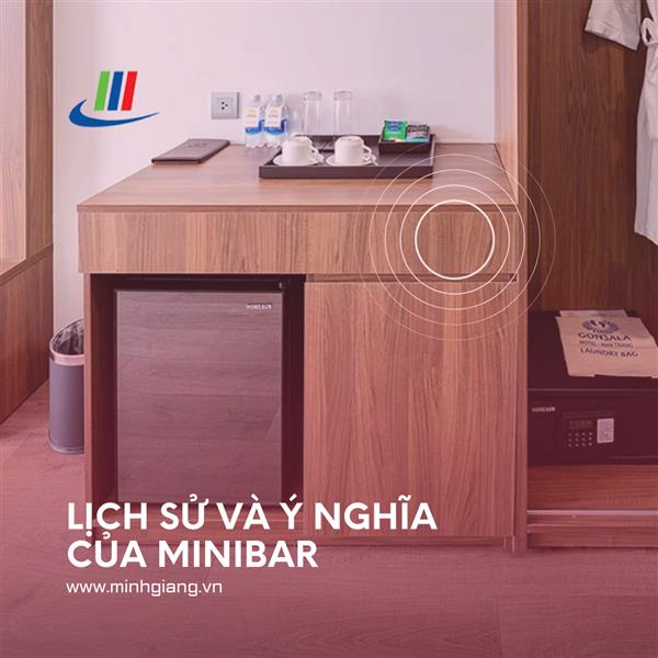 Lịch Sử Và Ý Nghĩa Của Minibar Trong Khách Sạn