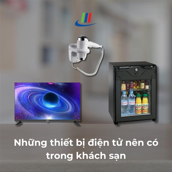 Những thiết bị điện tử nên có trong khách sạn